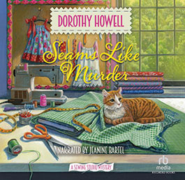 Dorothy Howell Seams like Murder - A Sewing Studio Mystery Book 1